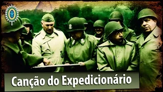 Canção do Expedicionário - Força Expedicionária Brasileira (FEB)