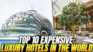 Top 10 Best Expensive Luxury Hotels In The World | 10 Most Expensive Luxury Hotels in 2024