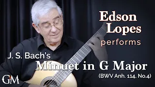 Edson Lopes plays Bach's Minuet in G Major | Guitar by Masters