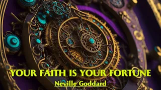 Faith is Expectation's Essence, Proof of the Unseen - YOUR FAITH IS YOUR FORTUNE - Neville Goddard