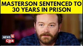 'That 70's Show' Actor Danny Masterson Sentenced To 30 Years To Life In Prison | English News