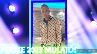 FERIKE 2023 MULATÓS
