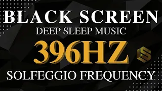 396Hz Solfeggio Frequency, Healing frequency, Eliminate negative Energy - Black Screen