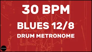 Blues 12/8 | Drum Metronome Loop | 30 BPM