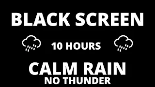 🌧️ Calm Soothing Rain Sounds for Sleeping No Thunder | 10 Hour BLACK SCREEN | Study | Relax | Spa