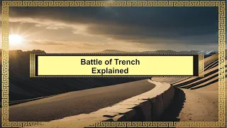 The Battle of Trench Explained