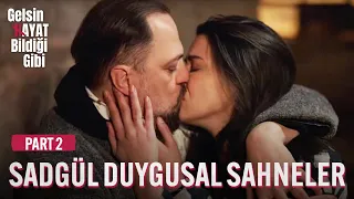 #SadGül En Duygusal Sahneler - Part 2 | Gelsin Hayat Bildiği Gibi