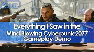 Everything I Saw in the Mind Blowing Cyberpunk 2077 Gameplay Demo