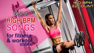 Best Of High Bpm Songs For Fitness & Workout Session 160 Bpm / 32 Count