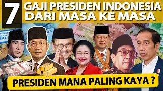 7 GAJI PRESIDEN INDONESIA DARI MASA KEMASA!!