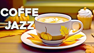 Soft Jazz ☕ Happy Autumn Coffee Jazz Mussic and Bossa Nova Piano relaxing for Motivative your moodss