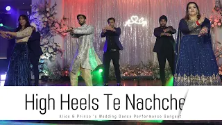 High Heels Te Nachche || Alice & Prince 's Wedding Dance Performance || Sangeet