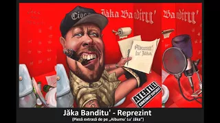 04. Jăka Banditu' - Reprezint (Piesă, Info, Text)