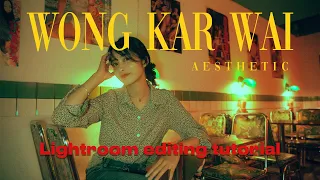 Get The WONG KAR WAI Look In Your Photos | Lightroom Editing Tutorial