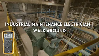 Day in the life of an Industrial Maintenance Electrician | Walk Around