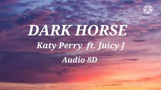 Katy Perry  ft.  Juicy J - dark horse  (audio 8D)