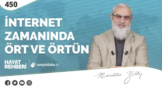 İNTERNET ZAMANINDA ÖRT VE ÖRTÜN   [Hayat Rehberi-Nureddin Yıldız] 450. Ders