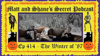 Ep 414 - The Winter of '87