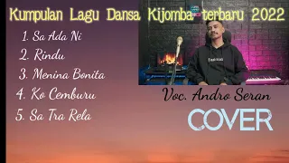 Kumpulan Lagu Dansa Kijomba Terbaru 2022 (Cover Andro Seran)