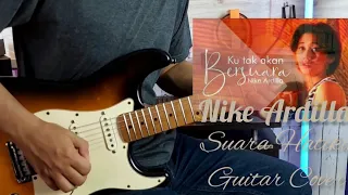 Melodi Gitar Nike Ardilla - Suara Hatiku  ( Ku tak akan bersuara || Guitar Cover #nikeardilla #music