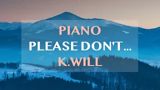 K.will (케이윌) - Please Don't... (Sad Piano Version)