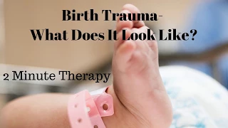 Birth Trauma- What Is It