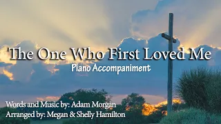 The One Who First Loved Me | Arr. by Megan and Shelly Hamilton | Piano Accompaniment with Cello