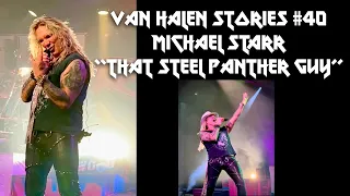 Van Halen Stories #40 Michael Starr "That Steel Panther Guy"