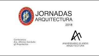 Conferencia - Arq.  Alfonso Garduño  - g3 Arquitectos