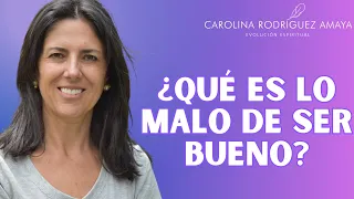 ¿Qué es lo malo de ser bueno? 3 formas que nos dañan