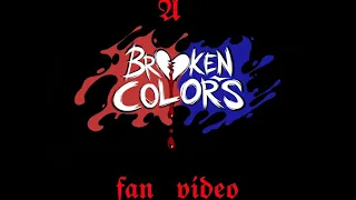 An Unhealthy Obsession - A Broken Colors fan video ♡