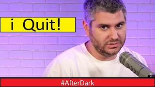 I'm Retiring - After Dark #56