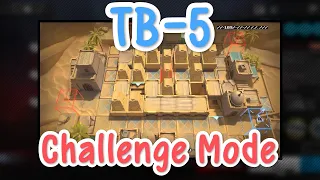 [Arknights] TB-5 Challenge Mode