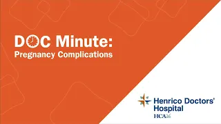 Pregnancy Complications - Henrico Doctors' Hospital