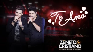 Zé Neto e Cristiano - Te Amo (DVD Ao vivo em São José do Rio Preto) [Vídeo Oficial]