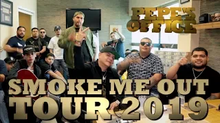 SMOKE ME OUT TOUR 2019 en Pepe's Office