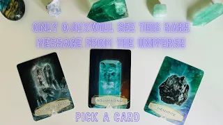 "Only 0.01% Will See This Rare Message From the Universe" *Pick a Card* (Timeless Tarot)
