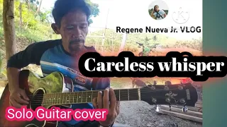 careless whisper | solo fingerstyle cover | Regene Nueva Sr.