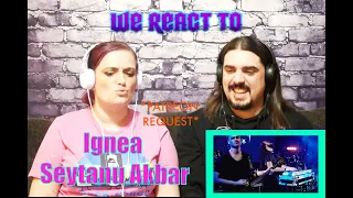 Ignea - Seytanu Akbar (First Time Couples React)
