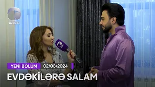 Evdəkilərə Salam - Elvin Babazadə  02.03.2024