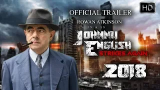 JONNY ENGLISH-STRIKES AGAIN | 2018 | ROWAN ATKINSON | HD TRAILER