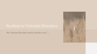 The Victorian Literature/ Realism