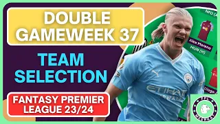 BENCH BOOST ACTIVE LET'S GO!! | FPL DOUBLE GAMEWEEK 37 TEAM SELECTION | Fantasy Premier League 23/24