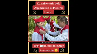 ☭ 1️⃣9️⃣2️⃣2️⃣ - 2️⃣0️⃣2️⃣4️⃣ ☭ 102° Aniversario de la Organización De Pioneros Lenin ☭Hoy en Rusia☭