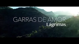 Garras de Amor - Lágrimas (Video Oficial)