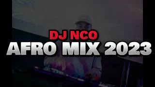 DJ NCO AFRO MIX 2023 🥳