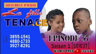 LA FILLE TENACE PART 37. WILMIX PROD FEYTON 2022