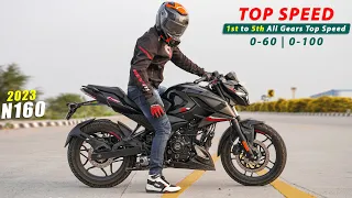 2023 Pulsar N 160 : Top Speed || 0 to 60 | 0 to 100 || 1st to 5th All Gears Top Speed of New N160