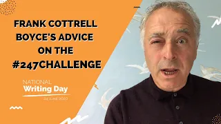 Frank Cottrell-Boyce on the #247Challenge