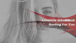 London Grammar - Rooting For you [Extended Mollem Studios Version]
